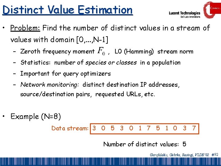 Distinct Value Estimation • Problem: Find the number of distinct values in a stream