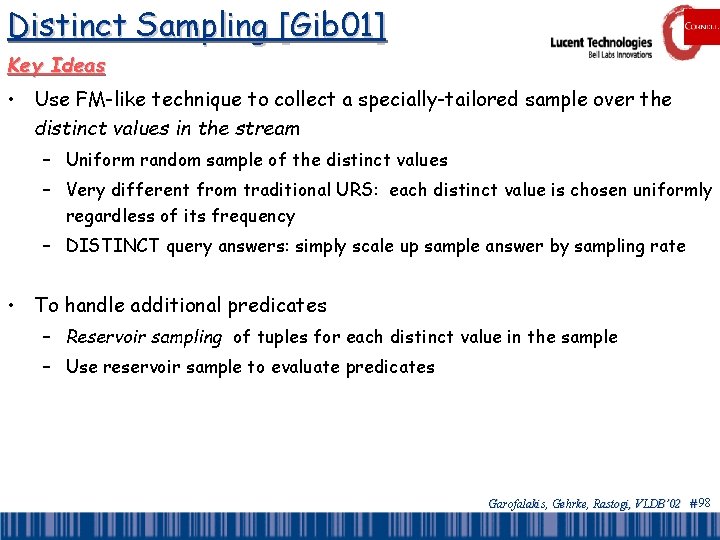Distinct Sampling [Gib 01] Key Ideas • Use FM-like technique to collect a specially-tailored