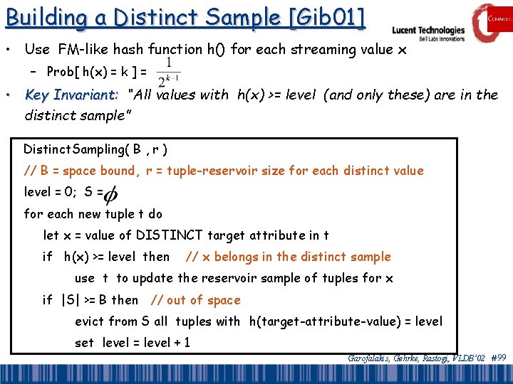 Building a Distinct Sample [Gib 01] • Use FM-like hash function h() for each