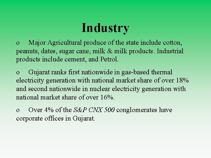 Industry o Major Agricultural produce of the state include cotton, peanuts, dates, sugar cane,