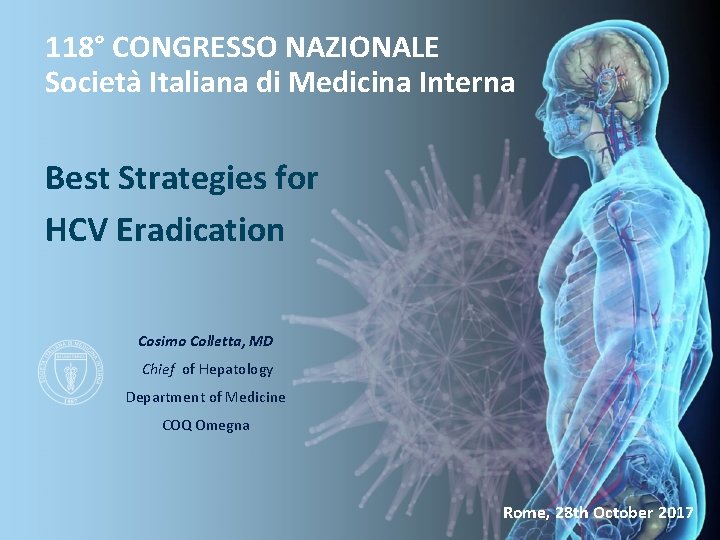 118° CONGRESSO NAZIONALE Societa Italiana di Medicina Interna Best Strategies for HCV Eradication Cosimo