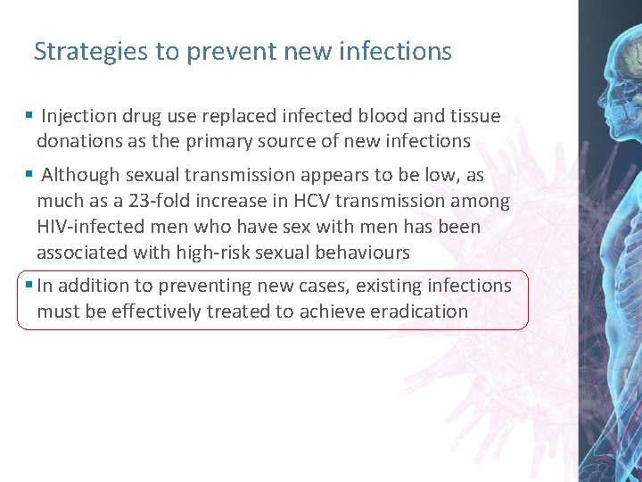 Strategies to prevent new infections § Injection drug use replaced infected blood and tissue