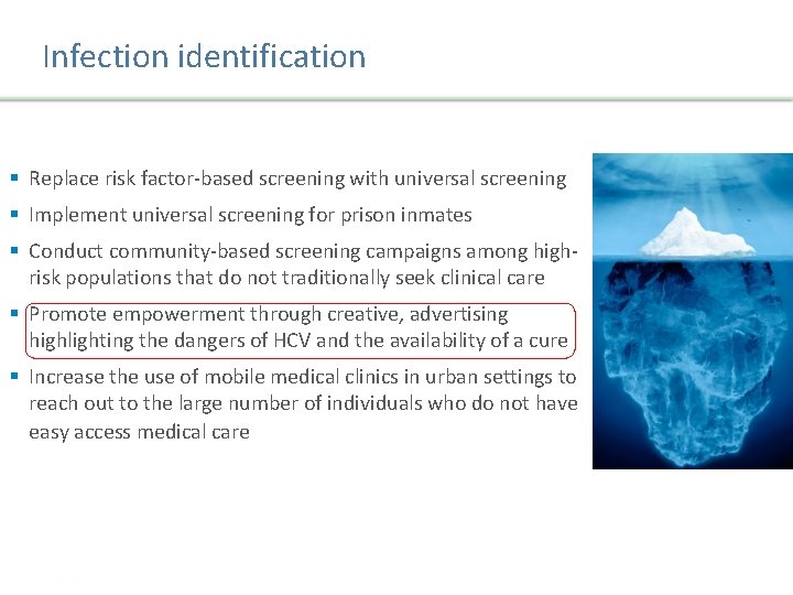 Infection identification § Replace risk factor-based screening with universal screening § Implement universal screening