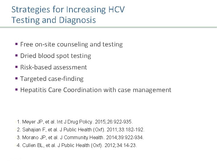 Strategies for Increasing HCV Testing and Diagnosis § Free on-site counseling and testing §