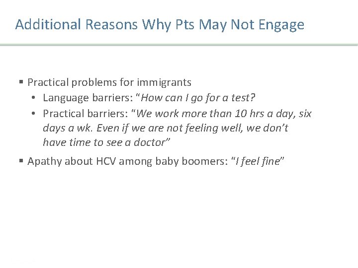 Additional Reasons Why Pts May Not Engage § Practical problems for immigrants • Language