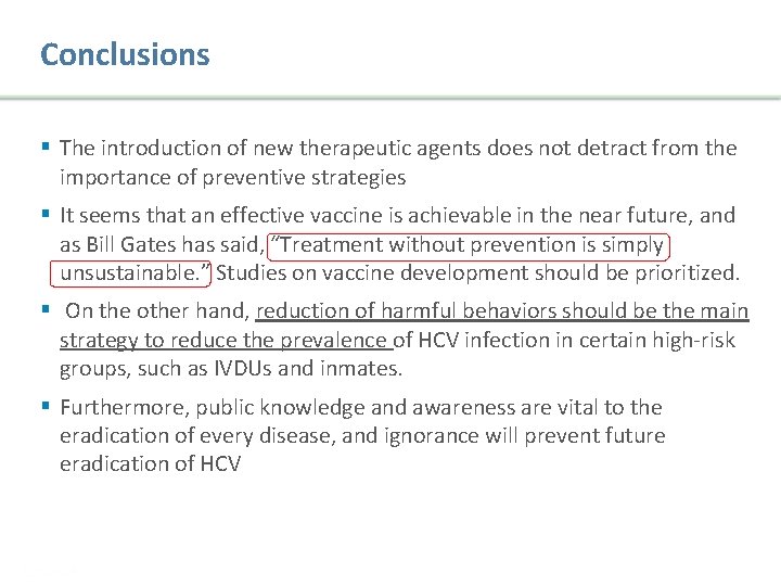 Conclusions § The introduction of new therapeutic agents does not detract from the importance