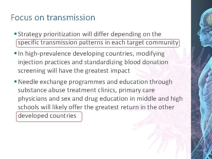 Focus on transmission § Strategy prioritization will differ depending on the specific transmission patterns