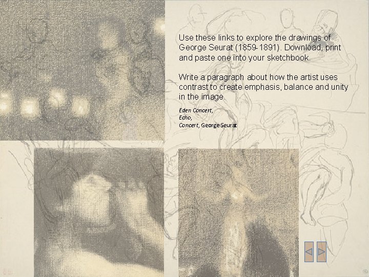 Use these links to explore the drawings of George Seurat (1859 -1891). Download, print
