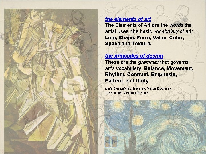 the elements of art The Elements of Art are the words the artist uses,