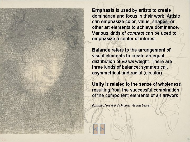 Emphasis is used by artists to create dominance and focus in their work. Artists