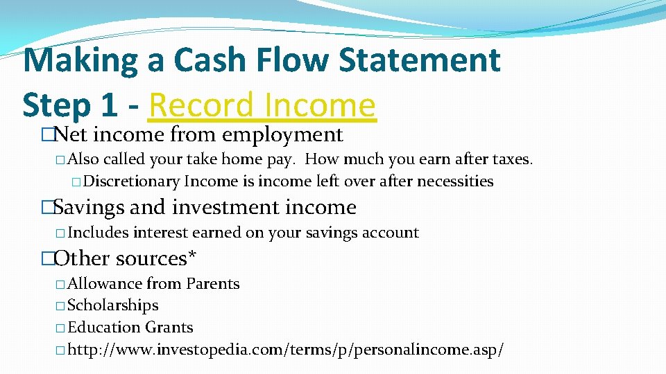 Making a Cash Flow Statement Step 1 - Record Income �Net income from employment