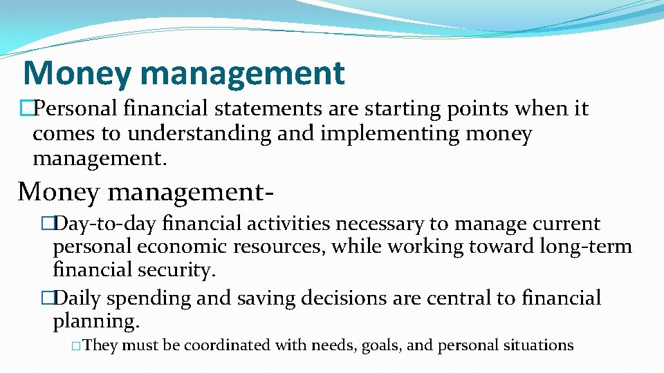 Money management �Personal financial statements are starting points when it comes to understanding and