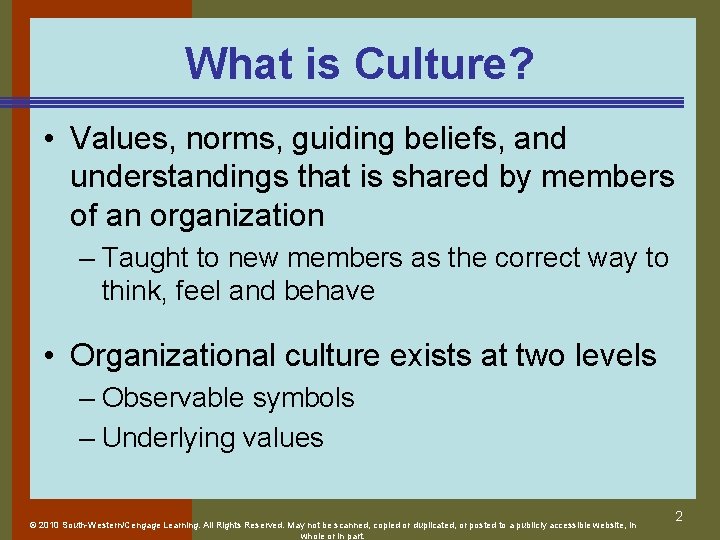 What is Culture? • Values, norms, guiding beliefs, and understandings that is shared by