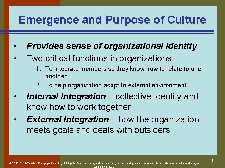 Emergence and Purpose of Culture • • Provides sense of organizational identity Two critical