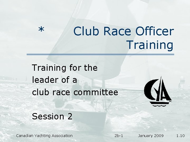 * Club Race Officer Training for the leader of a club race committee Session