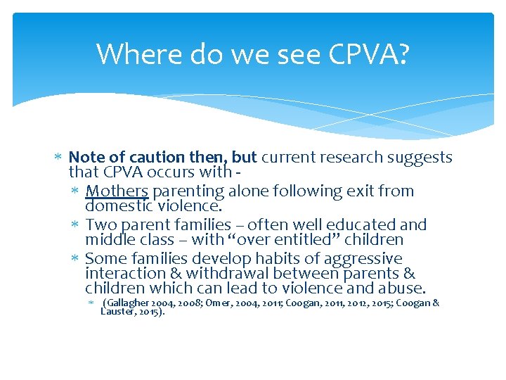 Where do we see CPVA? Note of caution then, but current research suggests that