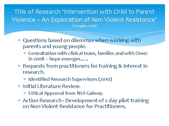 Title of Research ‘Intervention with Child to Parent Violence – An Exploration of Non