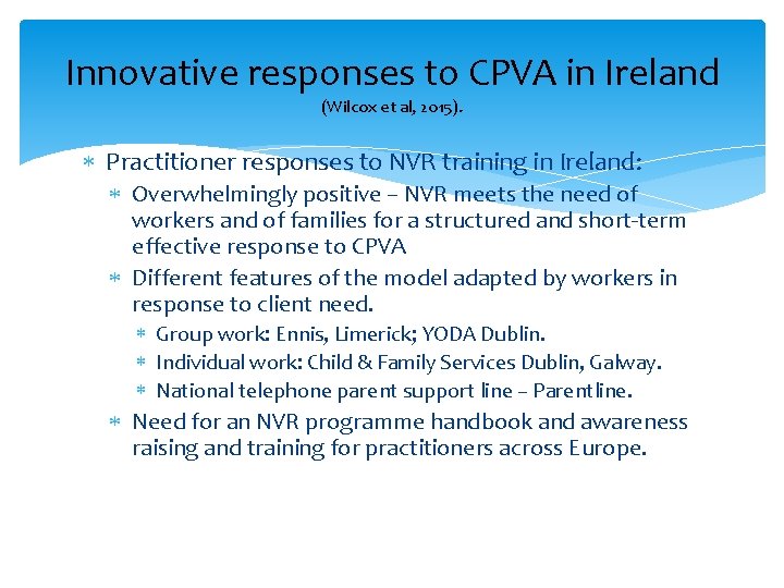 Innovative responses to CPVA in Ireland (Wilcox et al, 2015). Practitioner responses to NVR