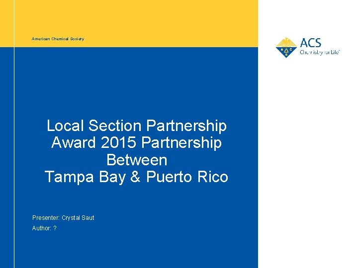 American Chemical Society Local Section Partnership Award 2015 Partnership Between Tampa Bay & Puerto