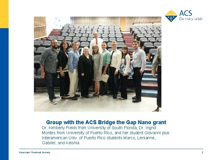 Group with the ACS Bridge the Gap Nano grant Dr. Kimberly Fields from University