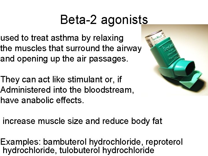 Beta-2 agonists used to treat asthma by relaxing the muscles that surround the airway