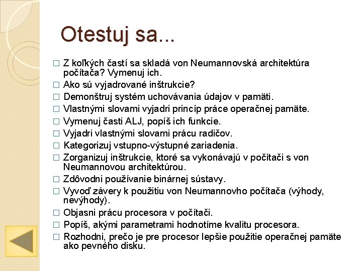 Otestuj sa. . . � � � � Z koľkých častí sa skladá von