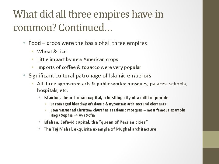 What did all three empires have in common? Continued… • Food – crops were