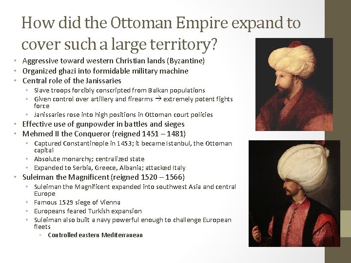 How did the Ottoman Empire expand to cover such a large territory? • Aggressive