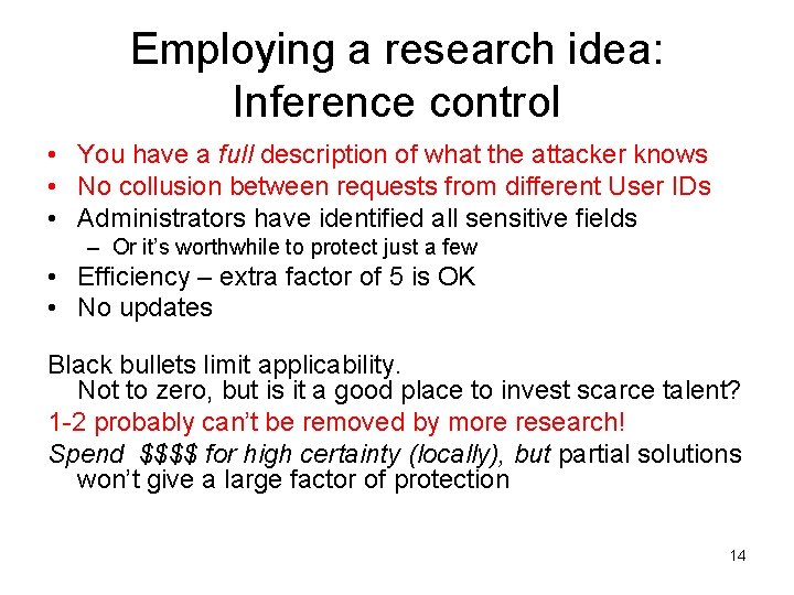 Employing a research idea: Inference control • You have a full description of what