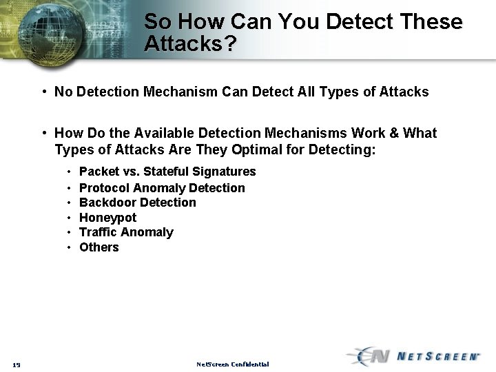 So How Can You Detect These Attacks? • No Detection Mechanism Can Detect All