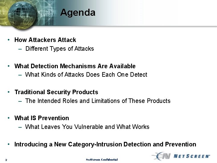 Agenda • How Attackers Attack – Different Types of Attacks • What Detection Mechanisms