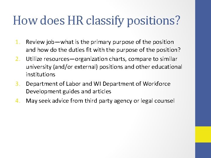 How does HR classify positions? 1. Review job—what is the primary purpose of the