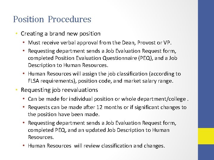 Position Procedures • Creating a brand new position • Must receive verbal approval from