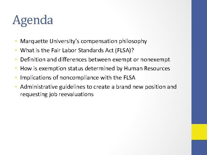 Agenda • • • Marquette University’s compensation philosophy What is the Fair Labor Standards