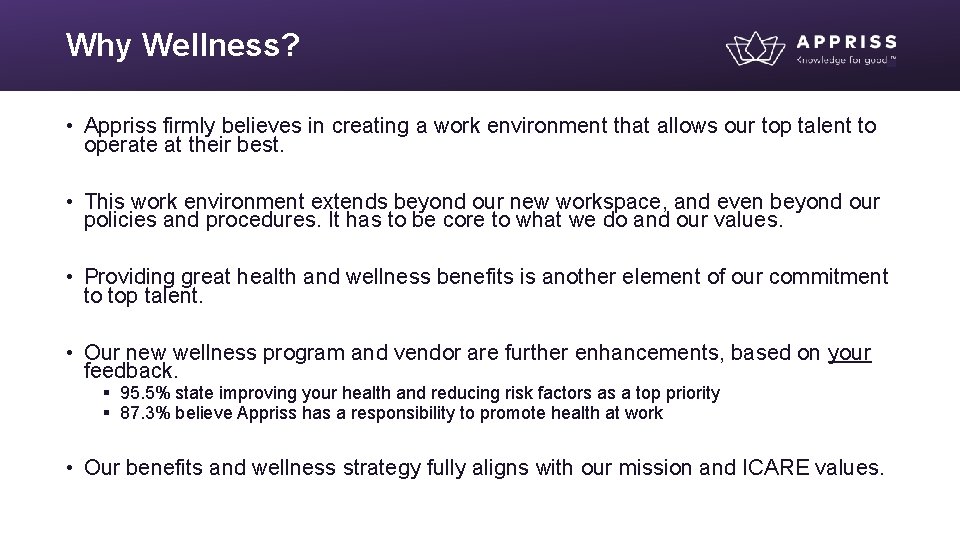 Why Wellness? • Appriss firmly believes in creating a work environment that allows our