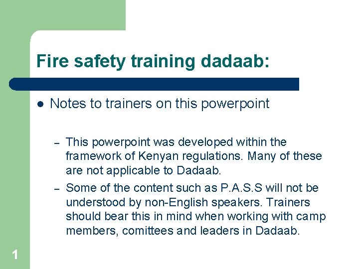 Fire safety training dadaab: l Notes to trainers on this powerpoint – – 1