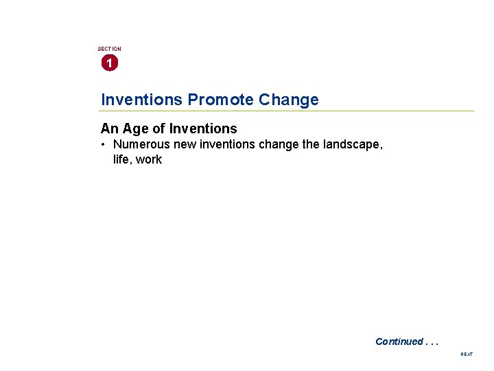 SECTION 1 Inventions Promote Change An Age of Inventions • Numerous new inventions change