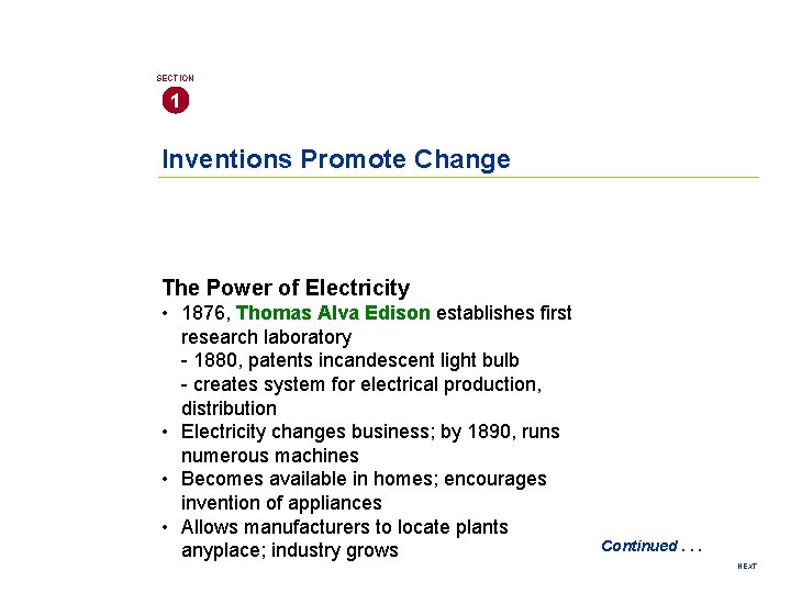 SECTION 1 Inventions Promote Change The Power of Electricity • 1876, Thomas Alva Edison