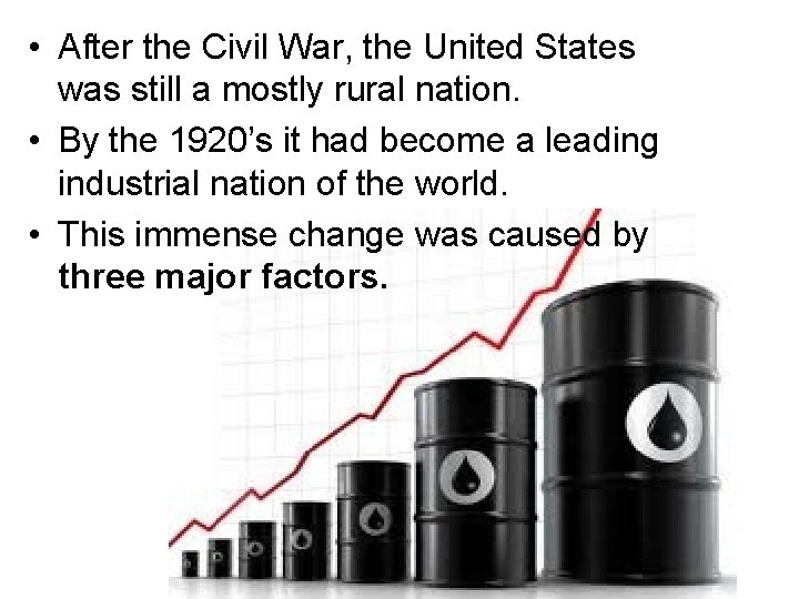  • After the Civil War, the United States was still a mostly rural