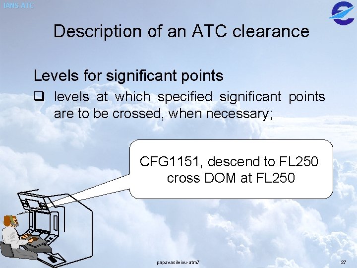 IANS ATC Description of an ATC clearance Levels for significant points q levels at IANS ATC Description of an ATC clearance Levels for significant points q levels at