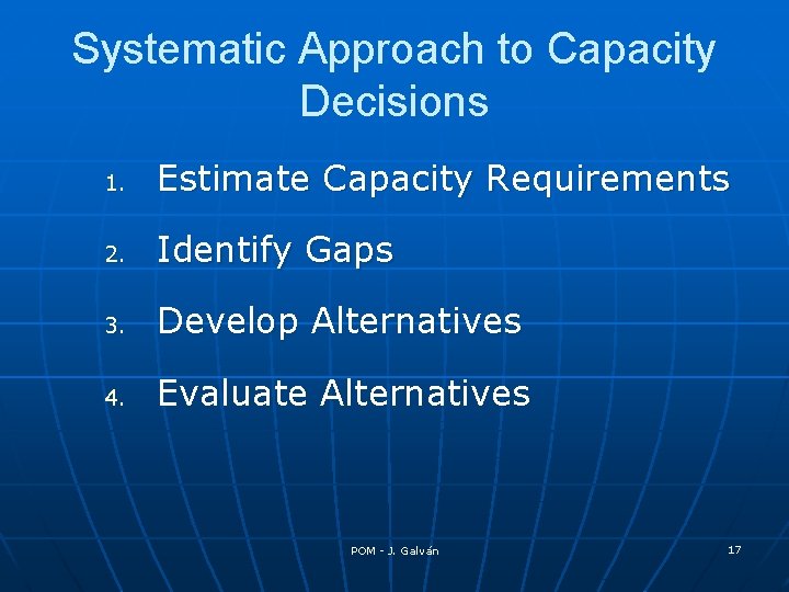 Systematic Approach to Capacity Decisions 1. Estimate Capacity Requirements 2. Identify Gaps 3. Develop