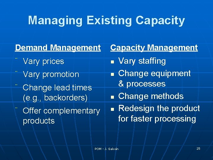 Managing Existing Capacity Demand Management Capacity Management ¨ Vary prices n ¨ Vary promotion