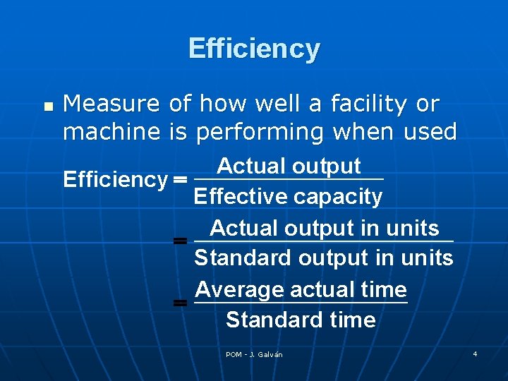 Efficiency n Measure of how well a facility or machine is performing when used
