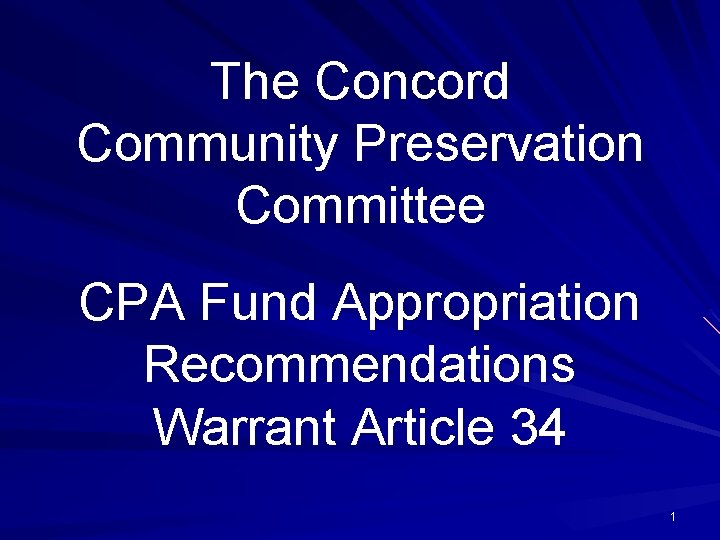 The Concord Community Preservation Committee CPA Fund Appropriation Recommendations Warrant Article 34 1 
