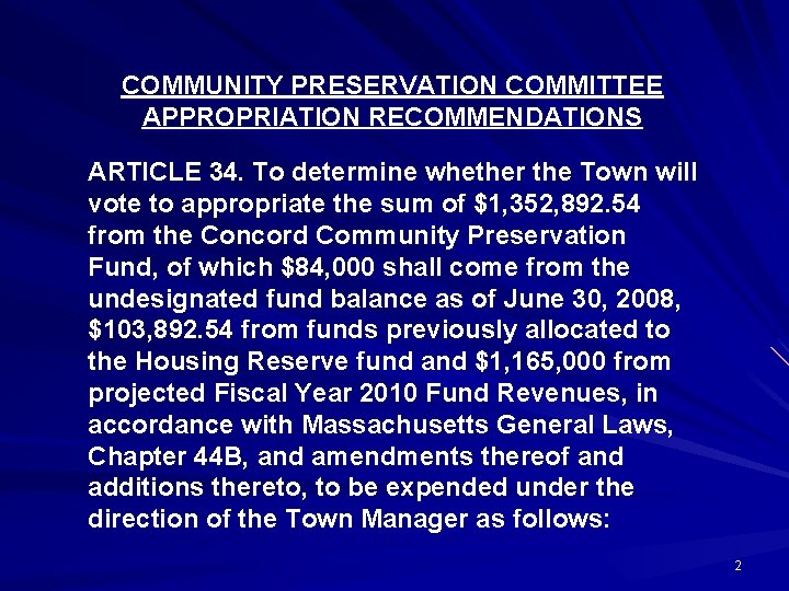 COMMUNITY PRESERVATION COMMITTEE APPROPRIATION RECOMMENDATIONS ARTICLE 34. To determine whether the Town will vote
