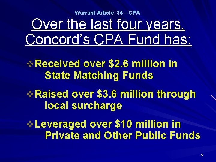 Warrant Article 34 – CPA Over the last four years, Concord’s CPA Fund has: