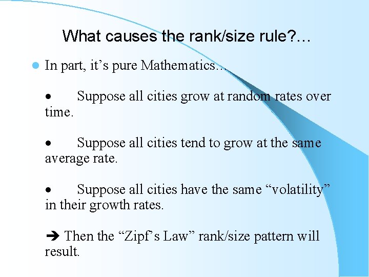 What causes the rank/size rule? … l In part, it’s pure Mathematics… · Suppose