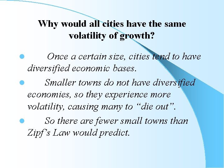 Why would all cities have the same volatility of growth? l Once a certain