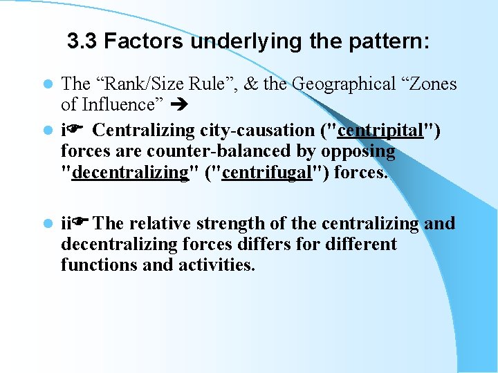 3. 3 Factors underlying the pattern: The “Rank/Size Rule”, & the Geographical “Zones of