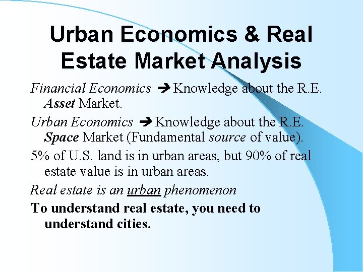 Urban Economics & Real Estate Market Analysis Financial Economics Knowledge about the R. E.